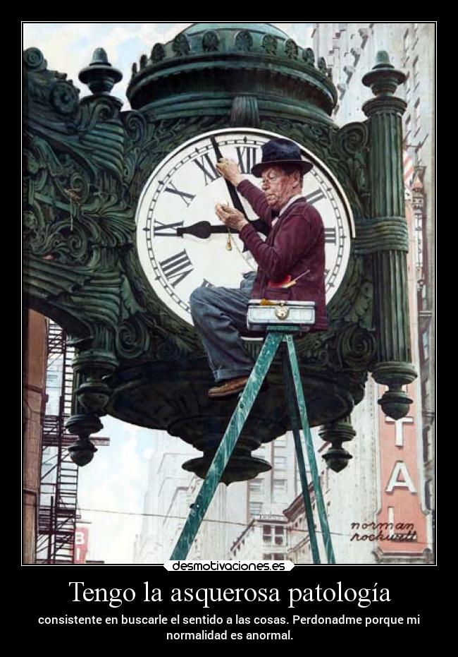 Tengo la asquerosa patología -