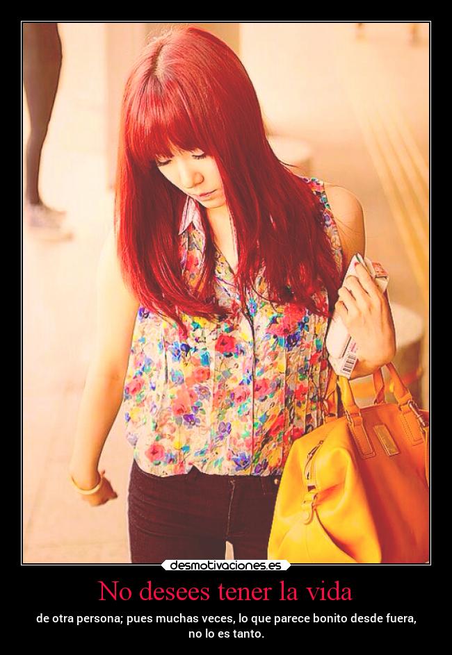 No desees tener la vida - 