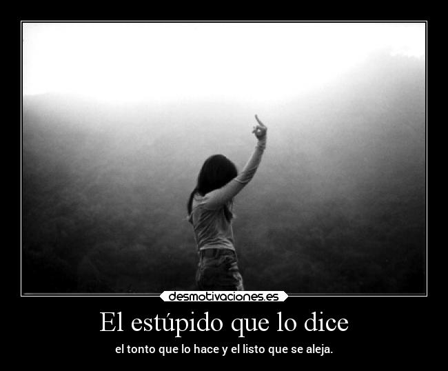 carteles vida mala drogas alcohol tabaco malo salud idiota cuidate desmotivaciones