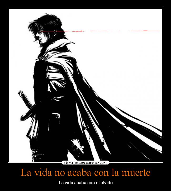 carteles vida muerte anime alucard conde dracula vlad empalador hellsing desmotivaciones