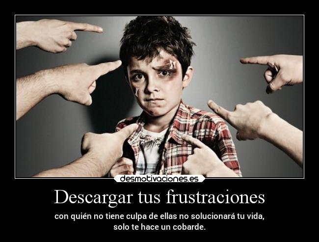 Descargar tus frustraciones -