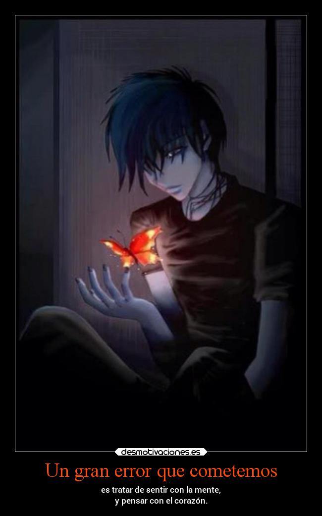 carteles vida pensamientos sentimientos amor corazon gran error sentir mente pensar luzkira desmotivaciones