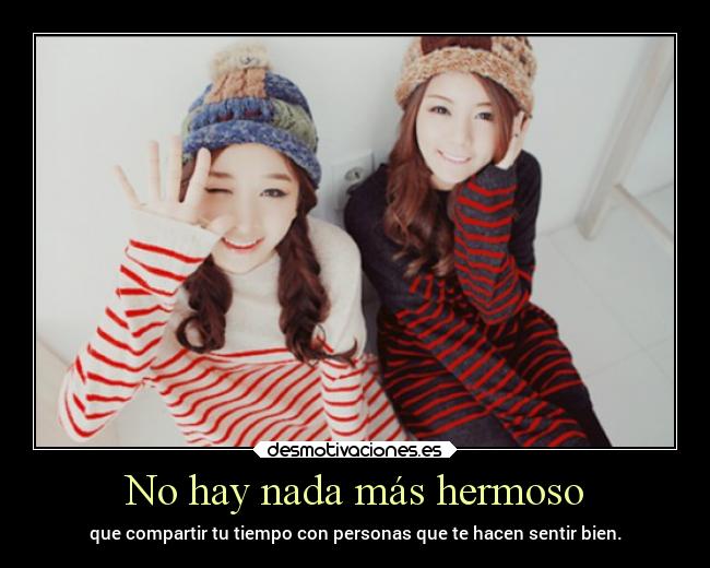 No hay nada más hermoso -