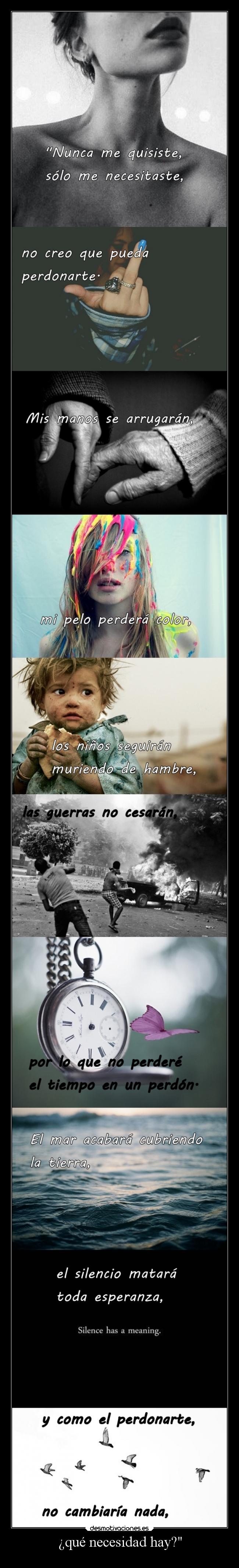 ¿qué necesidad hay? -