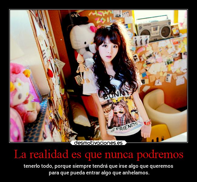 La realidad es que nunca podremos -