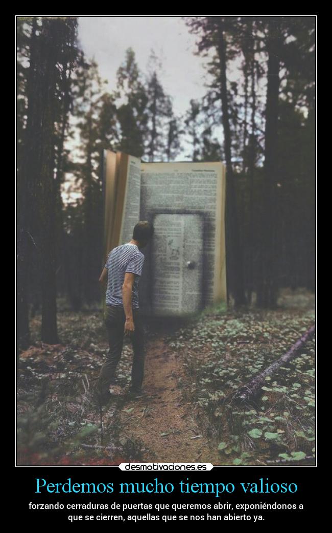 Perdemos mucho tiempo valioso -