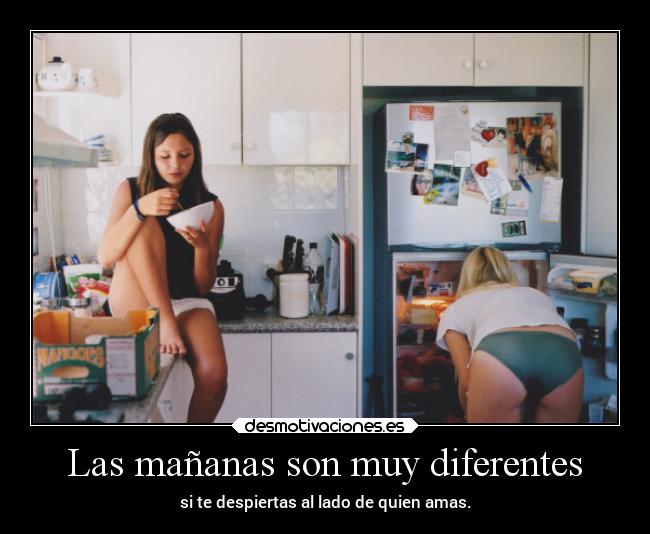 Las mañanas son muy diferentes - 