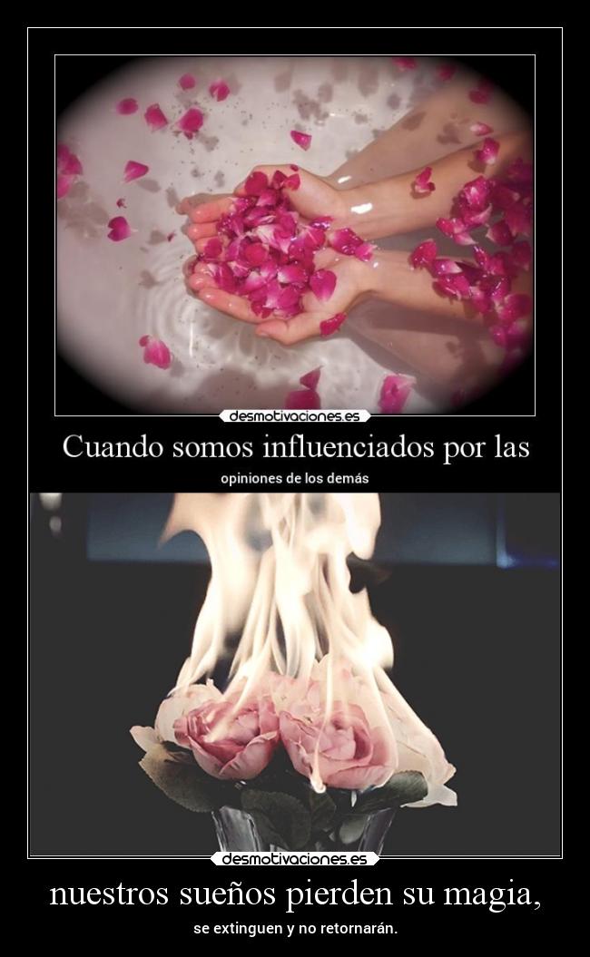 nuestros sueños pierden su magia, -