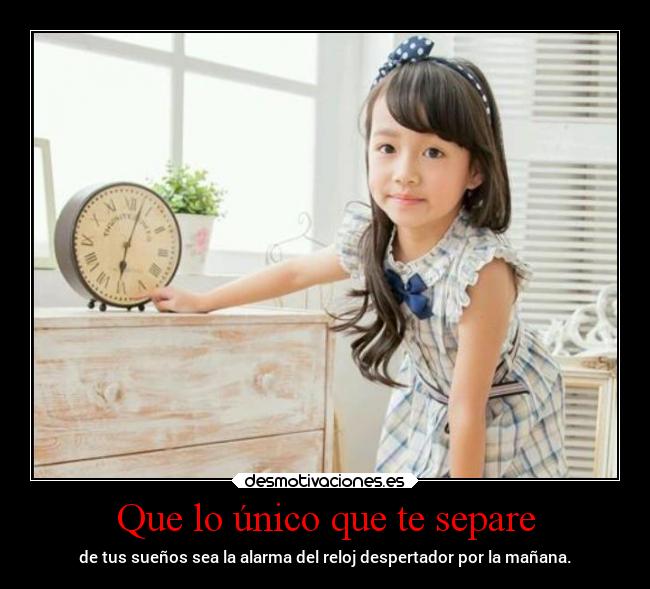 Que lo único que te separe -