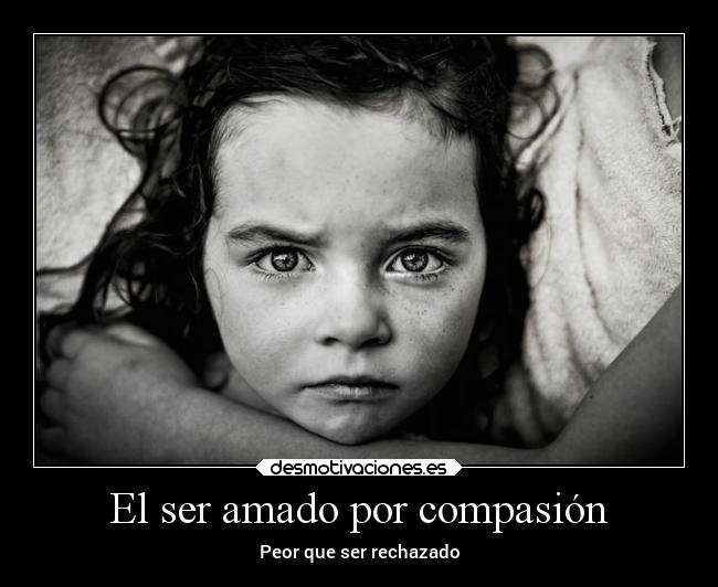 El ser amado por compasión - 
