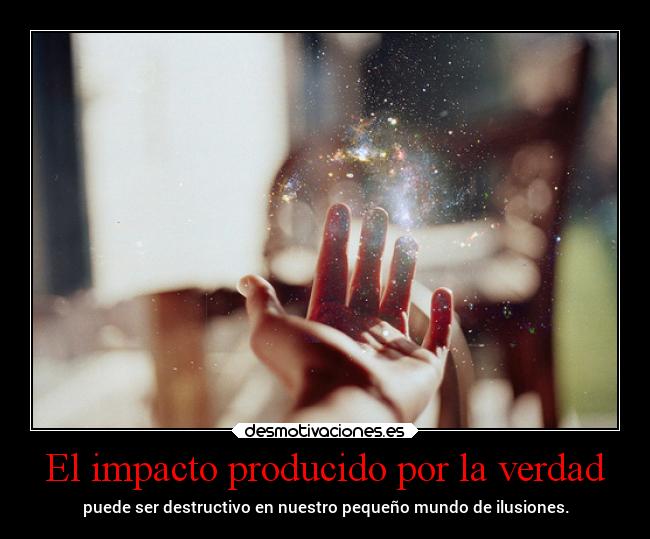 El impacto producido por la verdad -