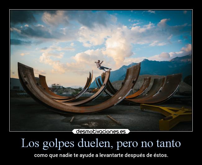 Los golpes duelen, pero no tanto -