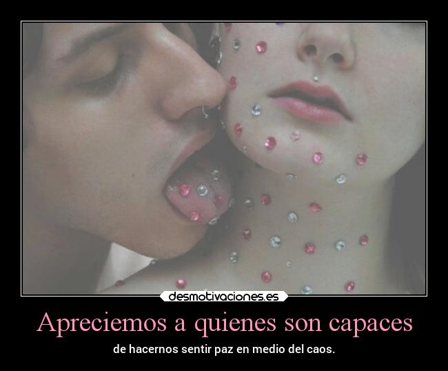 Apreciemos a quienes son capaces - 