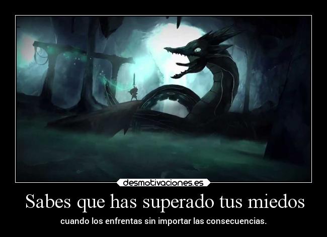 Sabes que has superado tus miedos - 