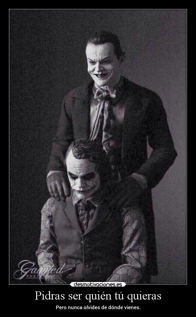 Pidras ser quién tú quieras -