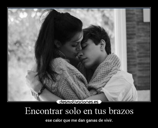 Encontrar solo en tus brazos -