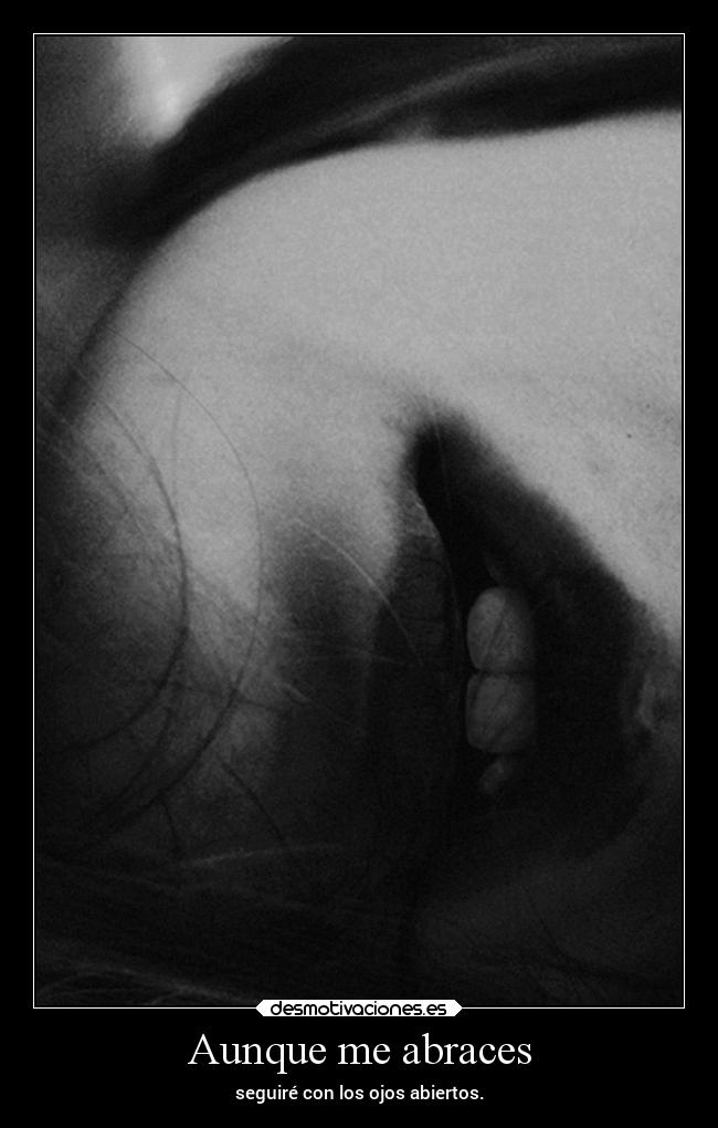 Aunque me abraces -