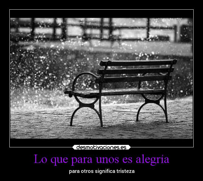 Lo que para unos es alegría -