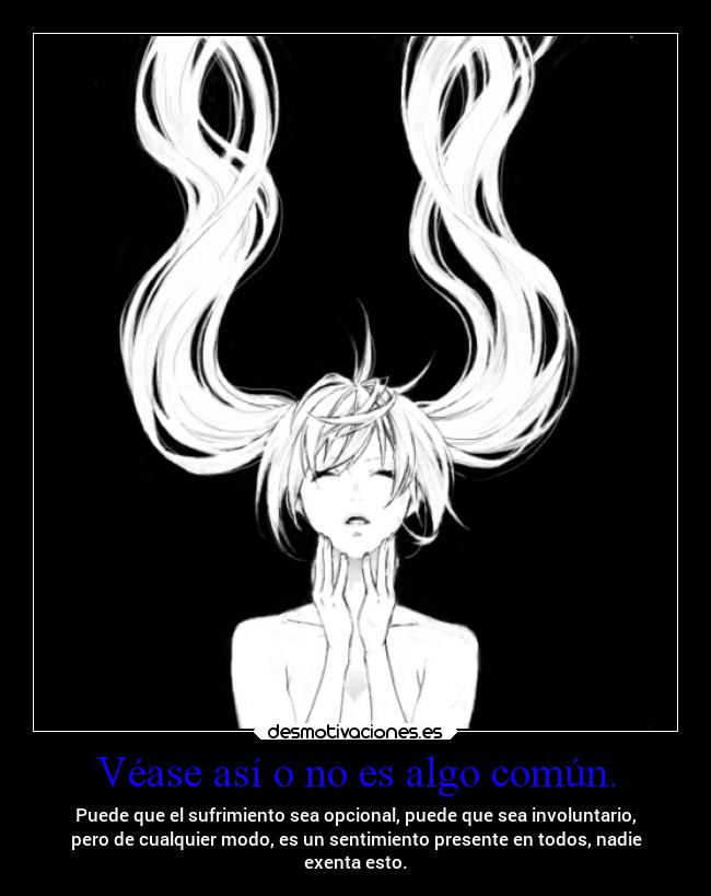 Véase así o no es algo común. - 