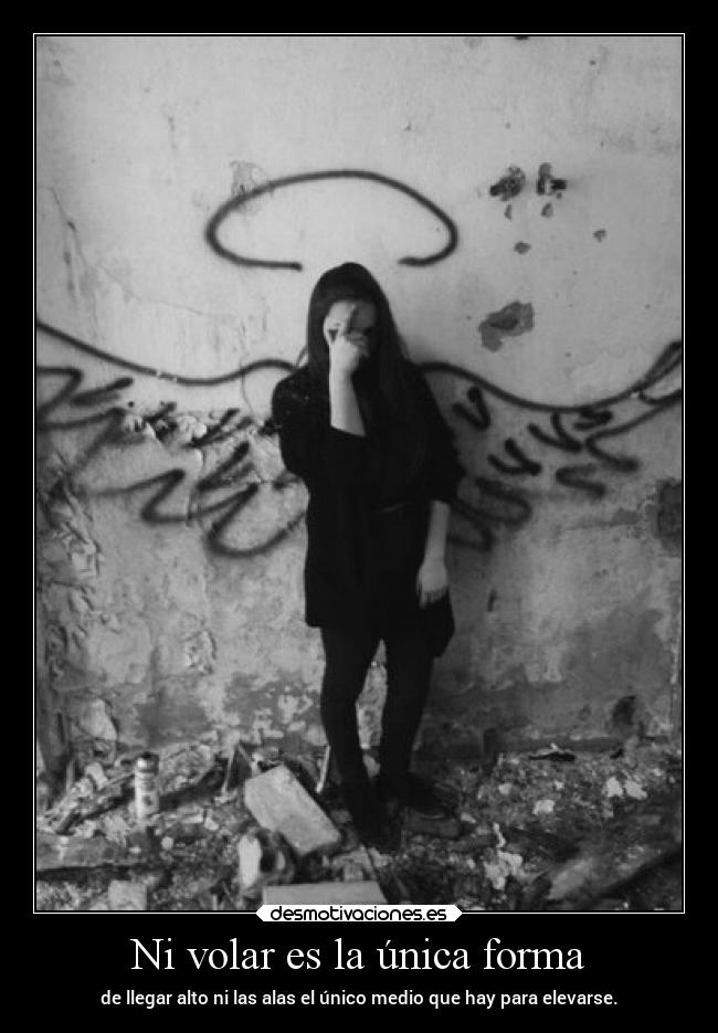 Ni volar es la única forma -