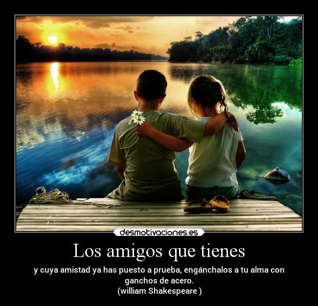 Los amigos que tienes - 