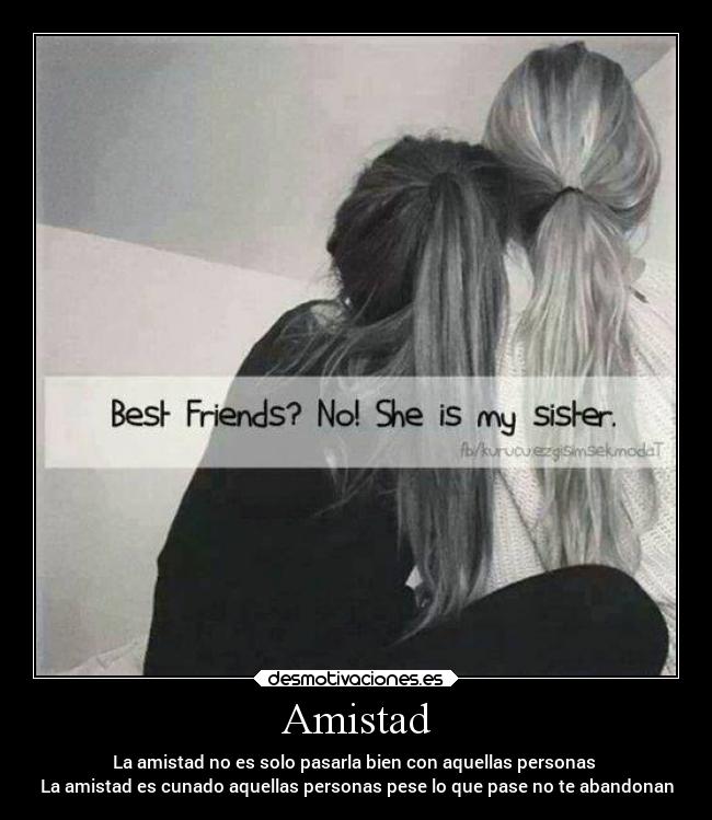 Amistad - La amistad no es solo pasarla bien con aquellas personas
La amistad es cunado aquellas personas pese lo que pase no te abandonan