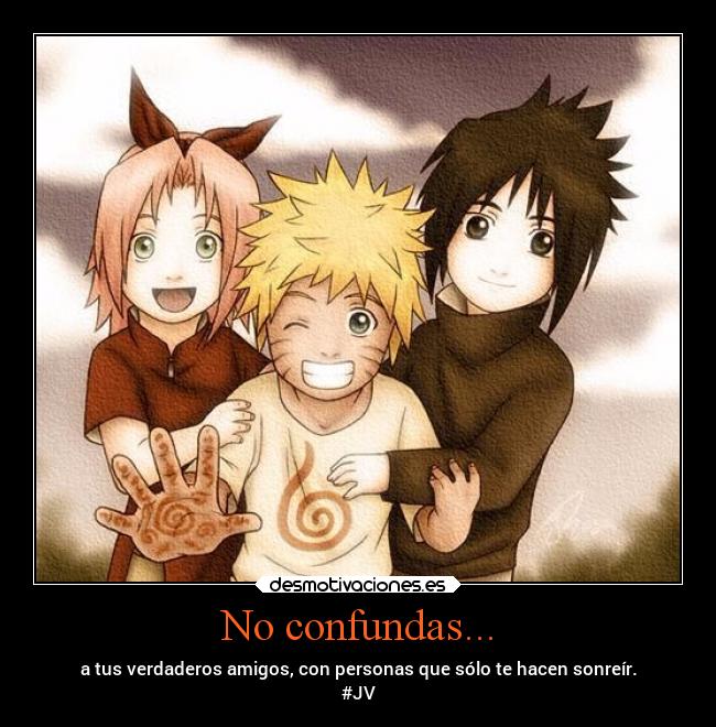 No confundas... -