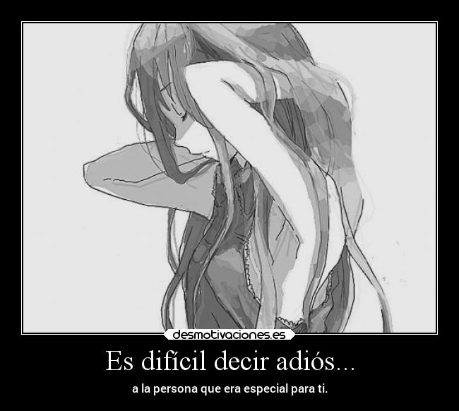 Es difícil decir adiós... - 