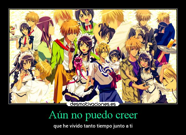 Aún no puedo creer - que he vivido tanto tiempo junto a ti