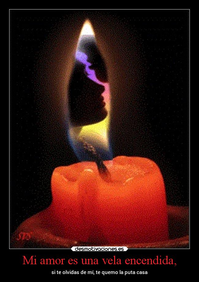 Mi amor es una vela encendida, - 