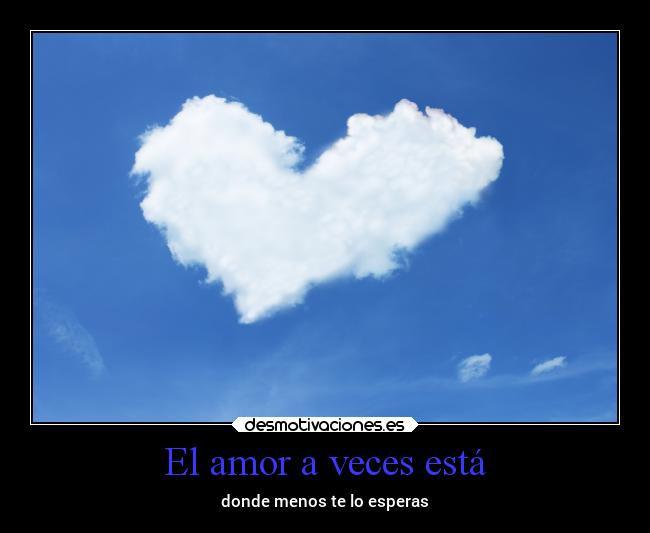 El amor a veces está -