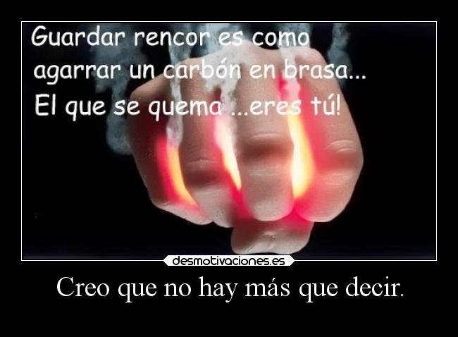 Creo que no hay más que decir. - 