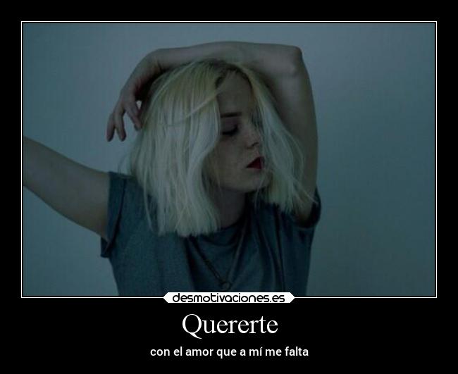 Quererte - con el amor que a mí me falta