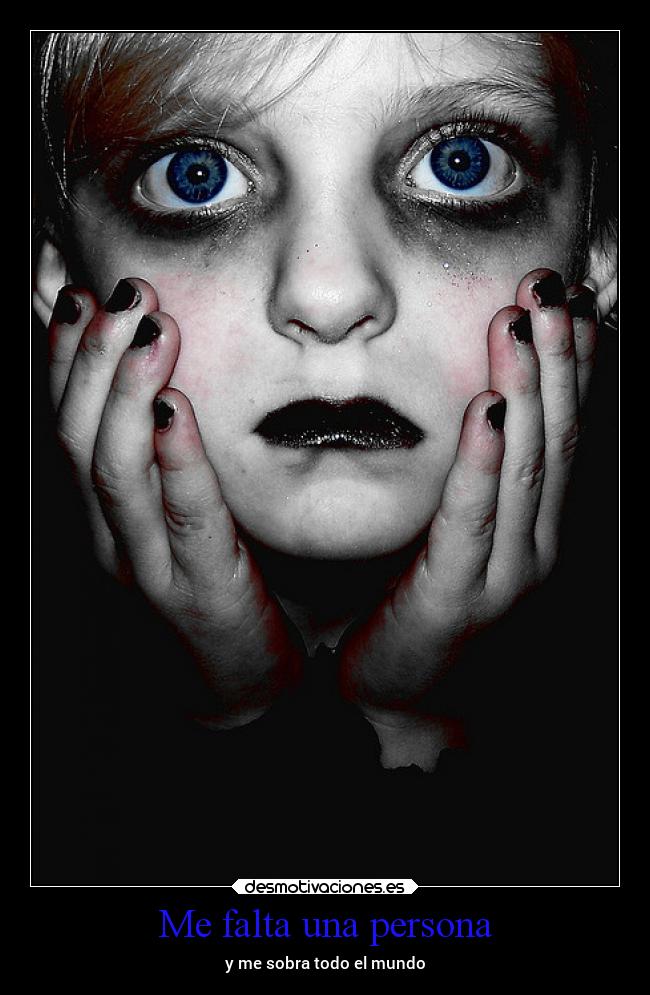 Me falta una persona - y me sobra todo el mundo
