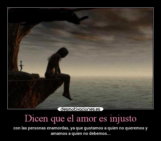 Dicen que el amor es injusto -