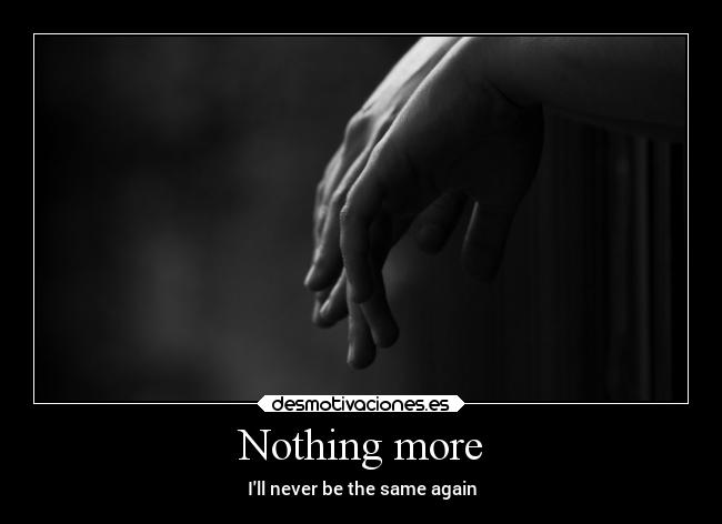 Nothing more - 
