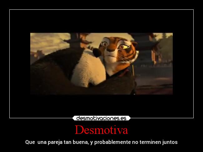 Desmotiva - Que  una pareja tan buena, y probablemente no terminen juntos