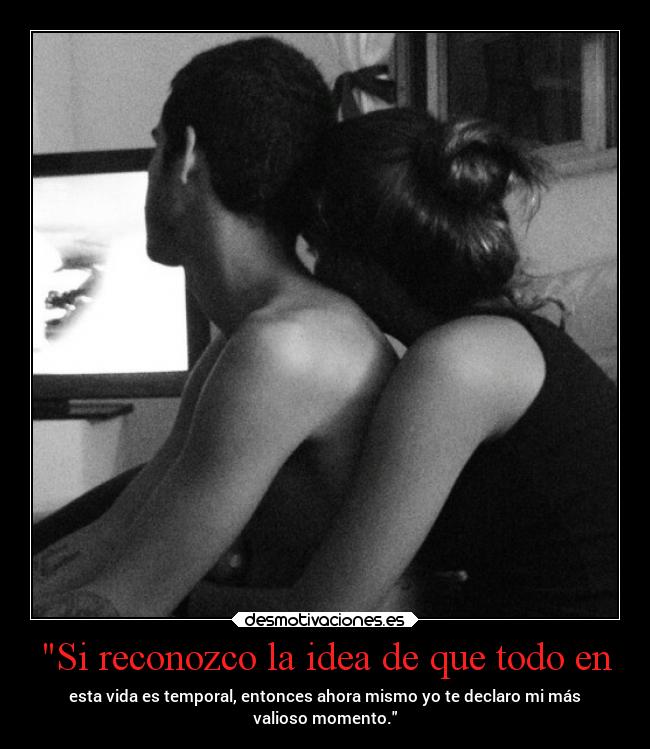 Si reconozco la idea de que todo en -