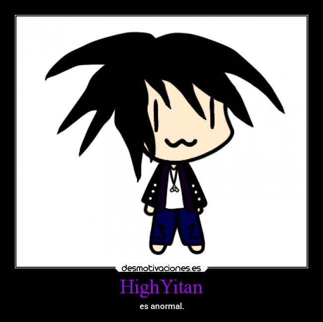HighYitan - es anormal.