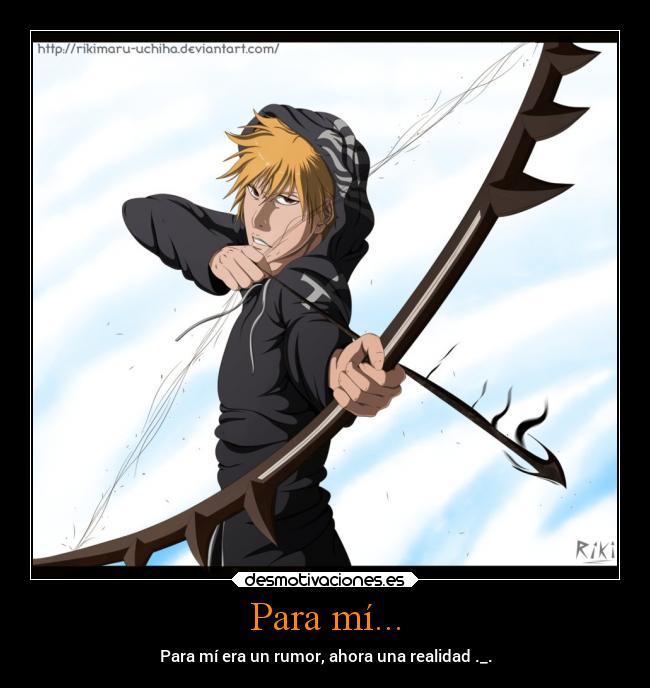 carteles anime bleach realidad rumor quincy desmotivaciones