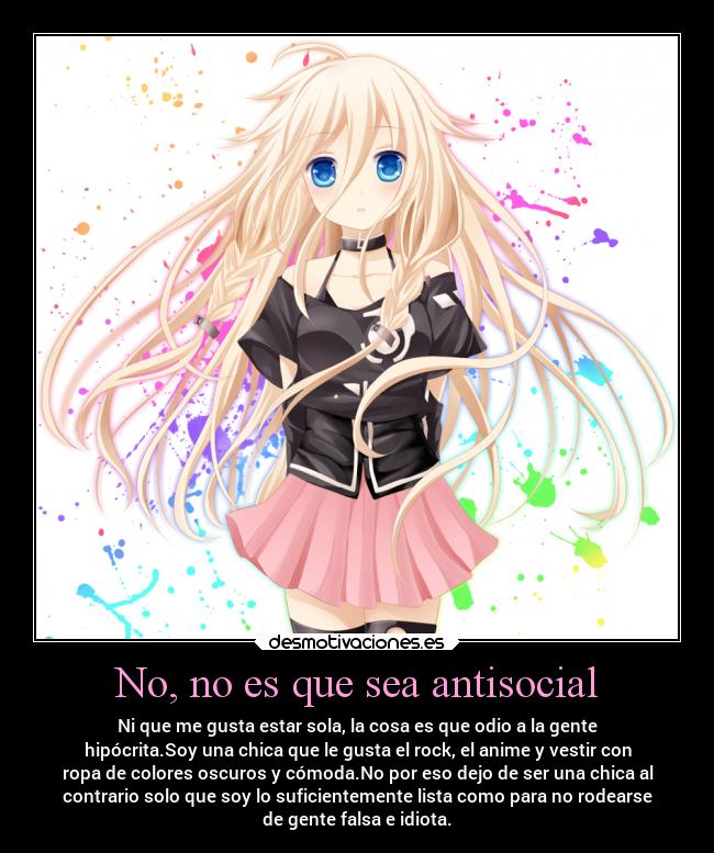 No, no es que sea antisocial -