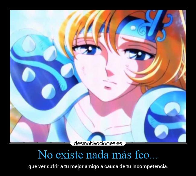 No existe nada más feo... - 