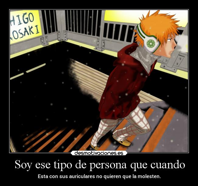 Soy ese tipo de persona que cuando -