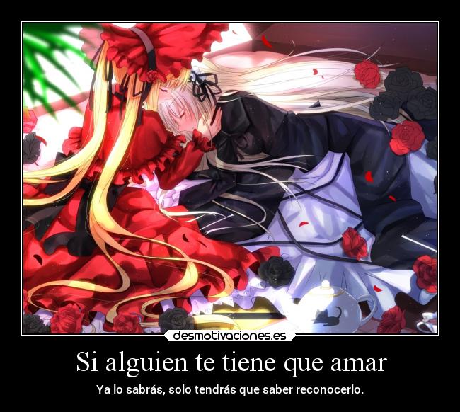 Si alguien te tiene que amar -