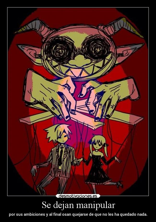 Se dejan manipular -