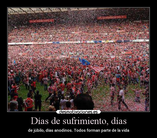 Días de sufrimiento, días -