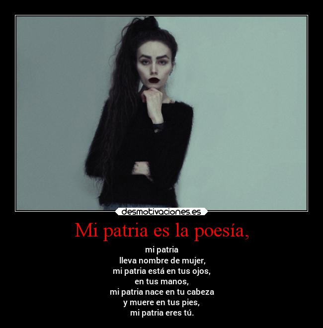 Mi patria es la poesía, -