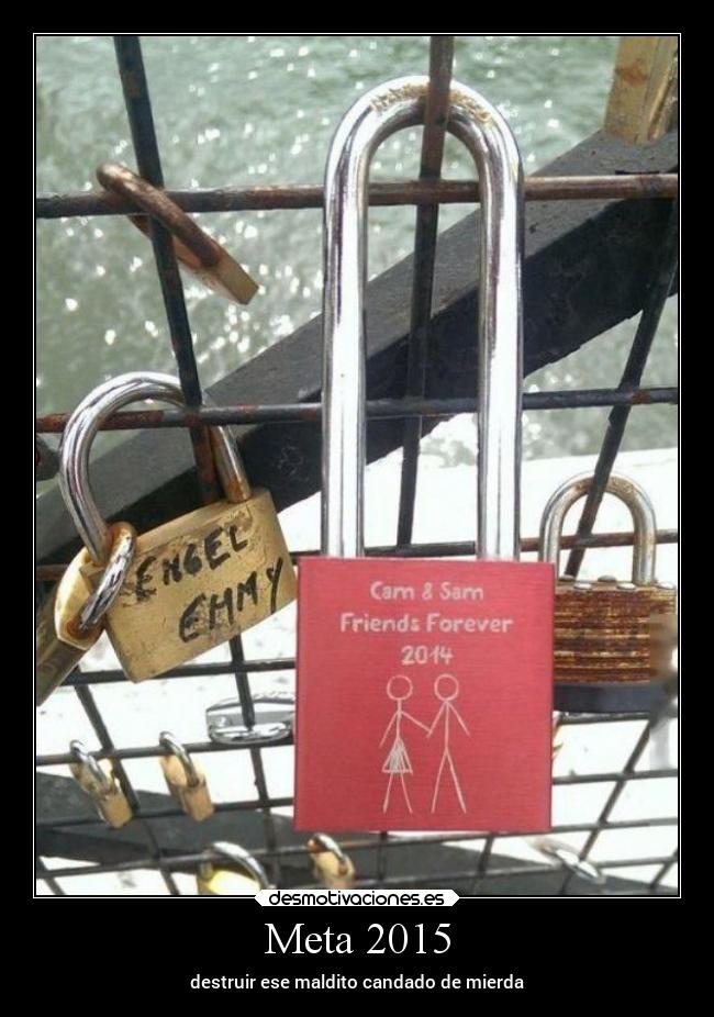 Meta 2015 - destruir ese maldito candado de mierda