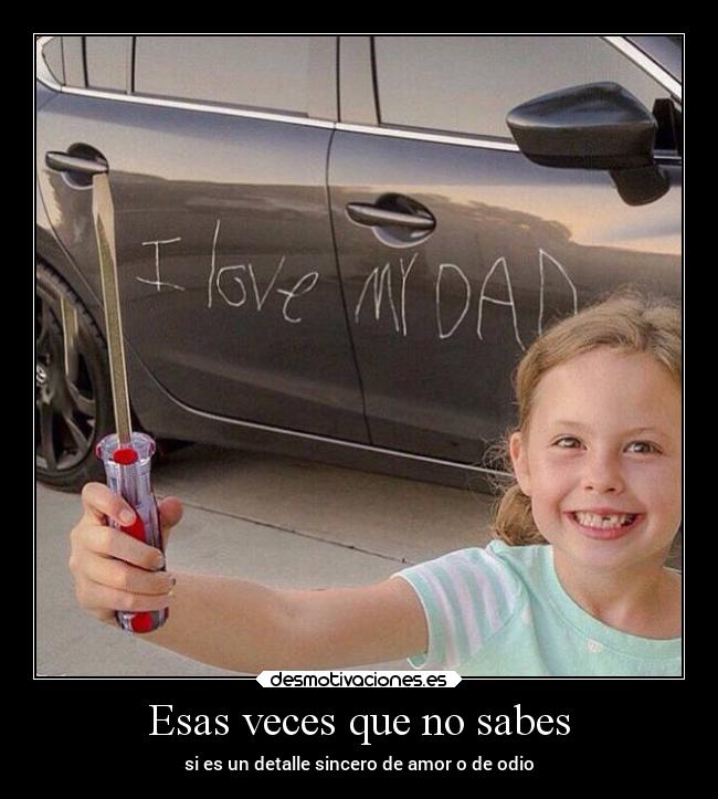 Esas veces que no sabes - si es un detalle sincero de amor o de odio