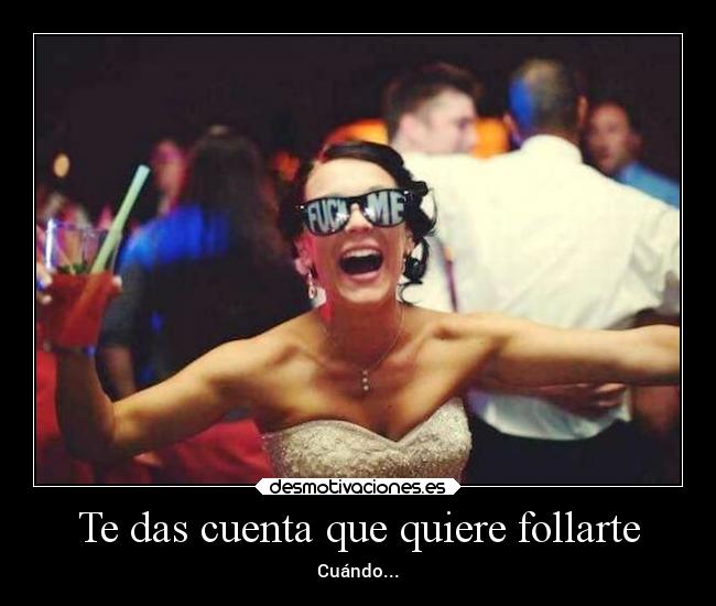 Te das cuenta que quiere follarte - Cuándo...